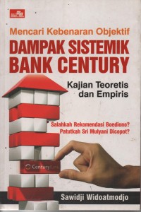 Image of Mencari Kebenaran Objektif Dampak Sistemik Bank Century : Kajian Teoritis Dan Empiris