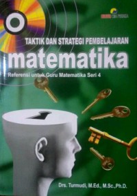 Taktik Dan Strategi Pembelajaran Matematika : Referensi Untuk Guru Matematika Seri 4