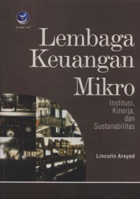 Lembaga Keuangan Mikro : Institusi, Kinerja Dan Sustanabilitas