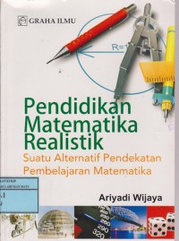 Pendidikan Matematika Realistik : Suatu Alternatif Pendekatan Pembelajaran Matematika