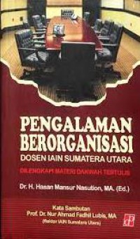 Pengalaman Berorganisasi Dosen IAIN Sumatera Utara : Dilengkapi Materi Dakwah Tertulis