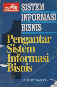 Sistem Informasi Bisnis : Pengantar Sistem Informasi Bisnis