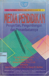 Media Pendidikan : Pengertian, Pengembangan, Dan Pemanfaatannya