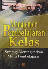 Manajemen Pembelajaran kelas : Strategi Meningkatkan Mutu Pembelajaran