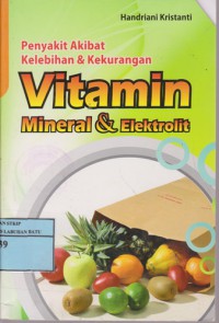 Penyakit Akibat Kelebihan Dan Kekurangan Vitamin, Mineral, Elektrolit