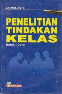 Penelitian Tindakan Kelas Bagi Pengembangan Profesi Guru