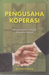 Pengusaha Koperasi : Memperkokoh Fondasi Ekonomi Rakyat