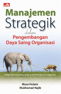 Manajemen Strategik Dalam Pengembangan Daya Saing Organisasi : Kerja Sama Seraya Bersaing, Wujud Kemapanan Organisasi