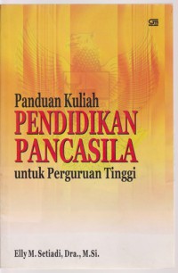 Panduan Kuliah Pendidikan Pancasila Untuk Perguruan Tinggi