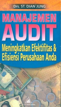 Manajemen Audit : Meningkatkan Efektifitas Dan Efisiensi Perusahaan Anda