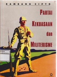 Partai, Kekuasaan Dan Militerisme