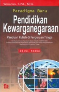 Paradigma Baru Pendidikan Kewarganegaraan : Panduan Kuliah Di Perguruan Tinggi