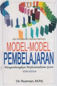 Model-Model Pembelajaran : Mengembangkan Profesionalisme Guru