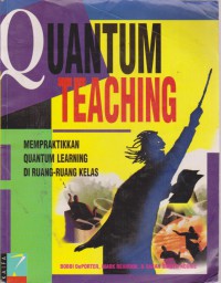 Quantum Teaching: Memperaktikkan Quantum Learning Di Ruang-ruang Kelas