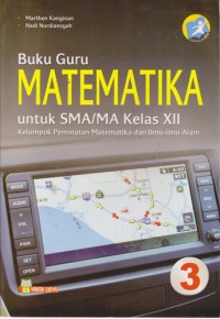 Buku Guru Matematika : Untuk SMA/MA Kelas XII Kelompok Peminatan Matematika Dan Ilmu-Ilmu Alam