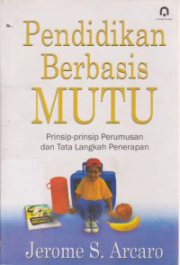 Pendidikan Berbasis Mutu : Prinsip-Prinsip Perumusuan Dan Tata Langkah Penerapan