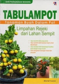 Tabulampot : Tanaman Buah Dalam Pot Limpahan Rejeki Dari Lahan Sempit