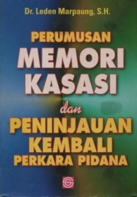 Perumusan Memori Kasasi Dan Peninjauan Kembali Perkara Pidana