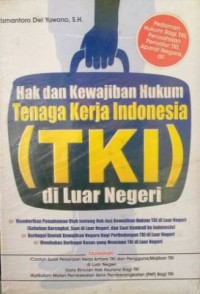 Hak Dan Kewajiban Hukum Tenaga Kerja Indonesia (TKI) Di Luar Negeri