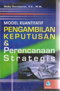 Model Kuantitatif Pengambilan Keputusan & Perencanaan Strategis