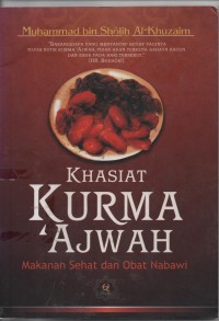 Khasiat Kurma 'Ajwah : Makanan Sehat Dan Obat Nabawi