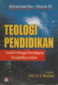 Teologi Pendidikan : Tauhid Sebagai Paradigma Pendidikan Islam