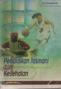 Pendidikan Jasmani Dan Kesehatan : Untuk Kelas 3 Sekolah Lanjutan Tingkat Pertama Sesuai Dengan Kurikulum 1994 Yang Disempurnakan