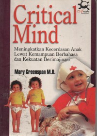 Critical Mind : Meningkatkan Kecerdasan Anak Lewat Kemampuan Berbahasa Dan Kekuatan Berimajinasi