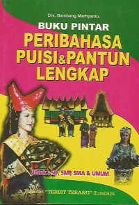 Buku Pintar : Peribahasa Puisi & Pantun Lengkap Untuk SD, SMP, SMA & Umum