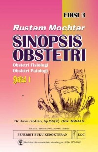 Rustam Mochtar Sinopsis Obstetri: Obstetri Fisiologi, Obstetri Patologi