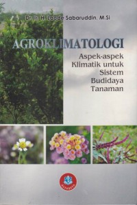 Agroklimatologi  : Aspek-Aspek Klimatik Untuk Sistem Budidaya Tanaman