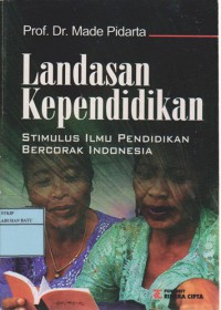 Landasan Kependidikan : Stimulus Ilmu Pendidikan Bercorak Indonesia