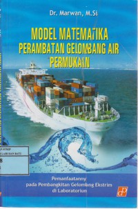 Model Matematika Perambatan Gelombang Air Permukaan : Pemanfaatannya Pada Pembangkitan Gelombang Ekstrim Di Laboratorium