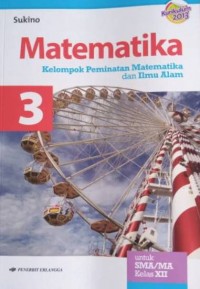 Image of Matematika : Kelompok Peminatan Matematika Dan Ilmu Alam Untuk SMA/MA Kelas XIII