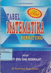 Tabel Matematika Berhitung Lengkap Untuk : SLTP-SMU Dan Sederajat