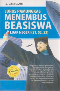 Jurus Pamungkas Menembus Beasiswa Luar Negeri (S1,S2,S3) : Tips Trik Jitu Kuliah Gratis