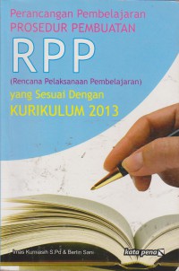 Image of Perancangan Pembelajaran Prosedur Pembuatan RPP Yang Sesuai Dengan Kurikulum 2013