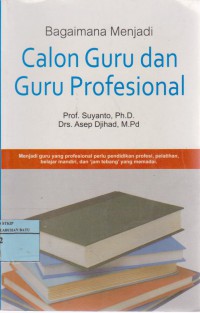 Bagaimana Menjadi Calon Guru Dan Guru Profesional