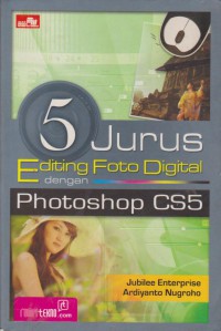 5 Jurus Editing Foto Digital Dengan Photshop CS5