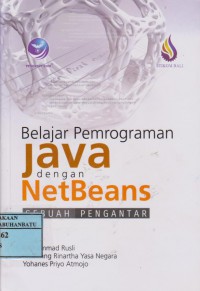 Belajar Pemograman Java Dengan NetBeans : Sebuah Pengantar