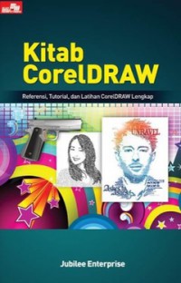 Kitab CorelDRAW : Referensi, Tutorial, Dan Latihan CorelDRAW Lengkap