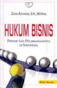 Image of Hukum Bisnis : Prinsip Dan Pelaksanaannya Di Indonesia