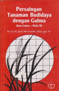 Persaingan Tanaman Budidaya Dengan Gulma : Ilmu Gulma