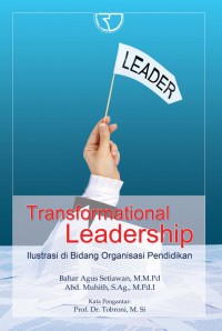 Tranformational Leadership : Ilustrasi Di Bidang Organisasi Pendidikan