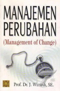 Manajemen Perubahan : The Management Of Change