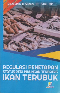 Regulasi Penetapan Status Perlindungan Terbatas Ikan Terubuk