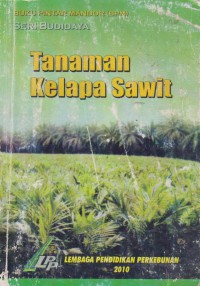 Seri Budaya Tanaman Kelapa Sawit : Buku Pintar Mandor (BPM)