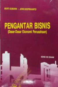 Pengantar Bisnis (Dasar-Dasar Ekonomi Perusahaan)