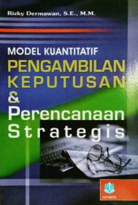 Model Kuantitatif Pengambilan Keputusan & Perencanaan Strategis