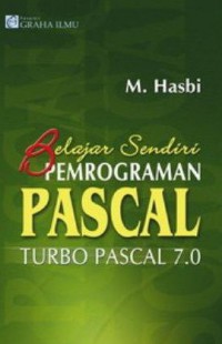 Image of Belajar Sendiri : Pemrograman Pascal Turbo Pascal 7.0